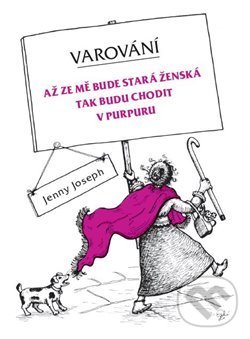 Kniha: Varování (Jenny Joseph). Městská knihovna Polička, 2019 Kniha: Varování (Jenny Joseph). Městská knihovna Polička, 2019