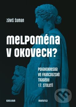 Kniha: Melpoména v okovech? (Záviš Šuman). Karolinum, 2019 Kniha: Melpoména v okovech? (Záviš Šuman). Karolinum, 2019