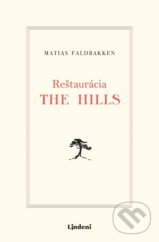 Kniha: Reštaurácia The Hills (Matias Faldbakken). Lindeni, 2019 Kniha: Reštaurácia The Hills (Matias Faldbakken). Lindeni, 2019