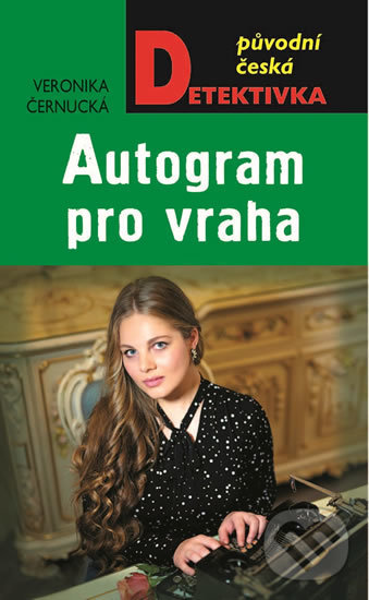Kniha: Autogram pro vraha (Veronika Černucká). Moba, 2019 Kniha: Autogram pro vraha (Veronika Černucká). Moba, 2019