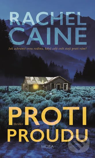 Kniha: Proti proudu (Rachel Caine). Moba, 2019 Kniha: Proti proudu (Rachel Caine). Moba, 2019