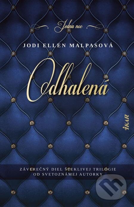 E-kniha: Odhalená (Jodi Ellen Malpas). Ikar, 2019 E-kniha: Odhalená (Jodi Ellen Malpas). Ikar, 2019