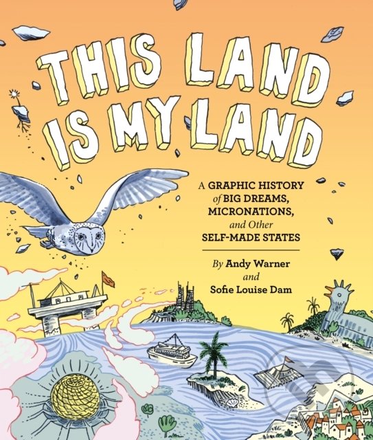Kniha: This Land is My Land (Andy Warner a Sophie Louise Dam). Chronicle Books, 2019 Kniha: This Land is My Land (Andy Warner a Sophie Louise Dam). Chronicle Books, 2019