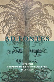 Kniha: Ad Fontes (Rosekruciánský nadační fond). Rosekruciánský nadační fond, 2019 Kniha: Ad Fontes (Rosekruciánský nadační fond). Rosekruciánský nadační fond, 2019