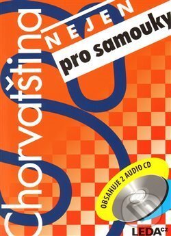 Kniha: Chorvatština (nejen) pro samouky (Leda). Leda, 2019 Kniha: Chorvatština (nejen) pro samouky (Leda). Leda, 2019