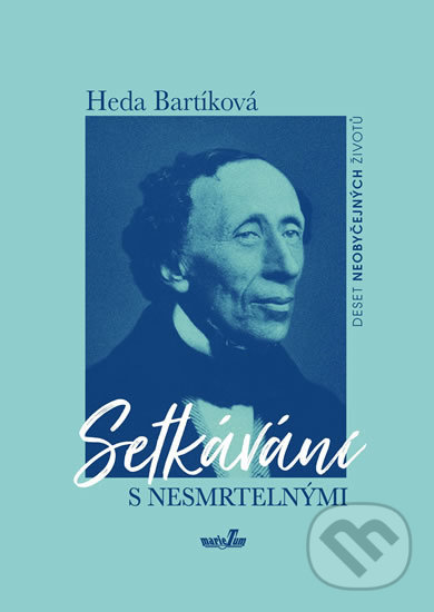 Kniha: Setkávání s nesmrtelnými (Heda Bartíková). MarieTum, 2019 Kniha: Setkávání s nesmrtelnými (Heda Bartíková). MarieTum, 2019