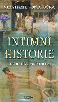 Kniha: Intimní historie (Vlastimil Vondruška). Moba, 2019 Kniha: Intimní historie (Vlastimil Vondruška). Moba, 2019