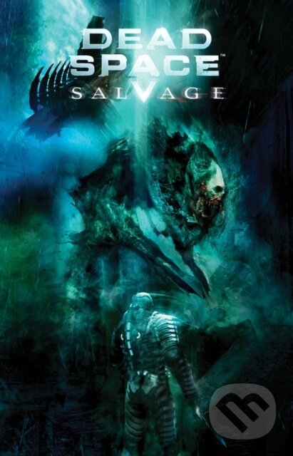 Kniha: Dead Space: Salvage (Christopher Shy). IDW, 2010 Kniha: Dead Space: Salvage (Christopher Shy). IDW, 2010