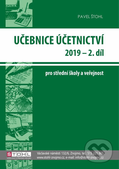 Kniha: Učebnice Účetnictví II. díl 2019 (Pavel Štohl). Štohl - Vzdělávací středisko Znojmo, 2019 Kniha: Učebnice Účetnictví II. díl 2019 (Pavel Štohl). Štohl - Vzdělávací středisko Znojmo, 2019
