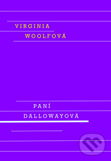 Kniha: Paní Dallowayová (Virginia Woolfová). Odeon CZ, 2019 Kniha: Paní Dallowayová (Virginia Woolfová). Odeon CZ, 2019