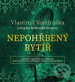 Audiokniha: Nepohřbený rytíř (Vlastimil Vondruška). Tympanum, 2017 Audiokniha: Nepohřbený rytíř (Vlastimil Vondruška). Tympanum, 2017