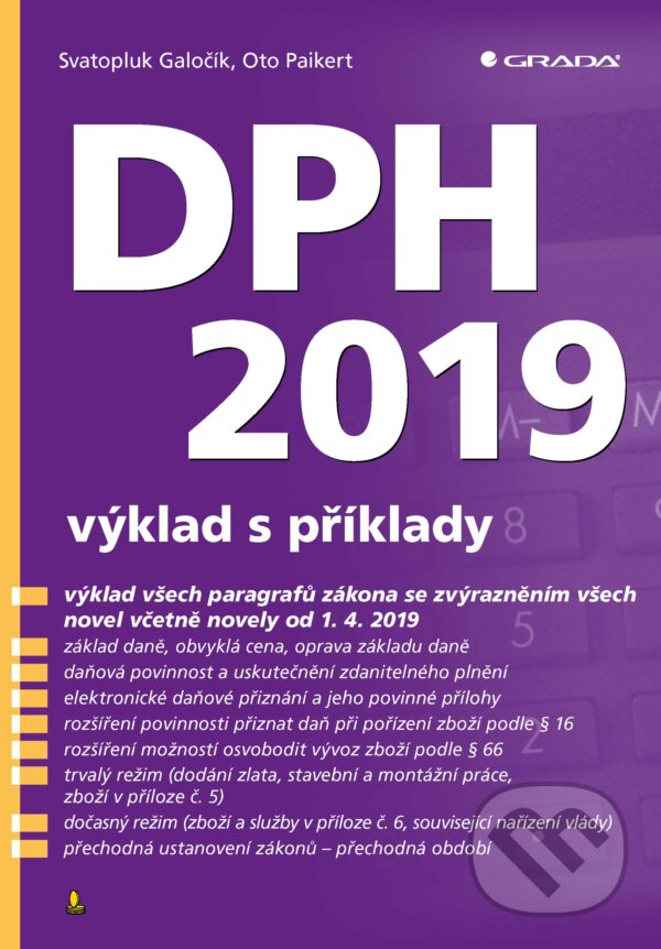 E-kniha: DPH 2019 (Oto Paikert a Svatopluk Galočík). Grada, 2019 E-kniha: DPH 2019 (Oto Paikert a Svatopluk Galočík). Grada, 2019