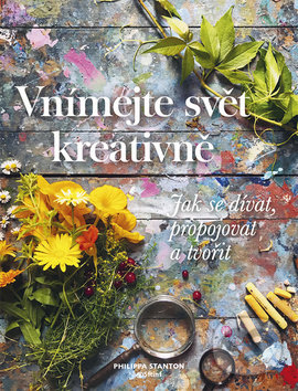 Kniha: Vnímejte svět kreativně (Philippa Stanton). Zoner Press, 2019 Kniha: Vnímejte svět kreativně (Philippa Stanton). Zoner Press, 2019
