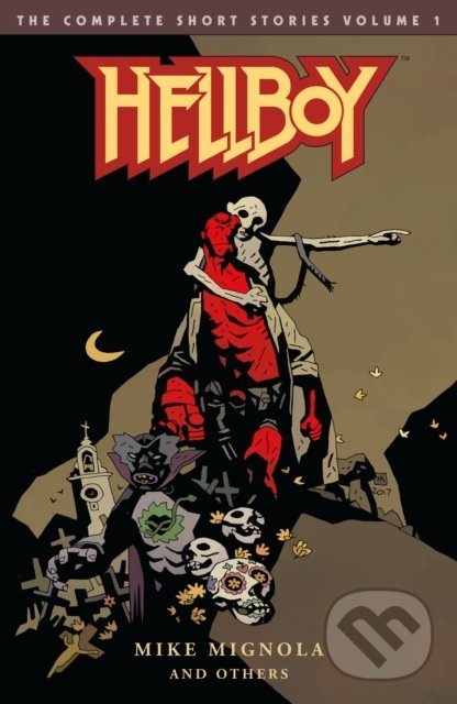 Kniha: Hellboy (Mike Mignola). Dark Horse, 2018 Kniha: Hellboy (Mike Mignola). Dark Horse, 2018