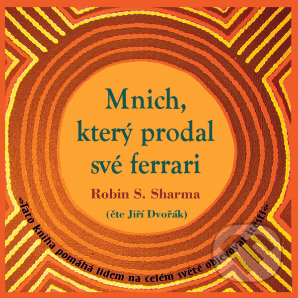 Audiokniha: Mnich, který prodal své ferrari (Robin Sharma). Rybka Publishers, 2019 Audiokniha: Mnich, který prodal své ferrari (Robin Sharma). Rybka Publishers, 2019