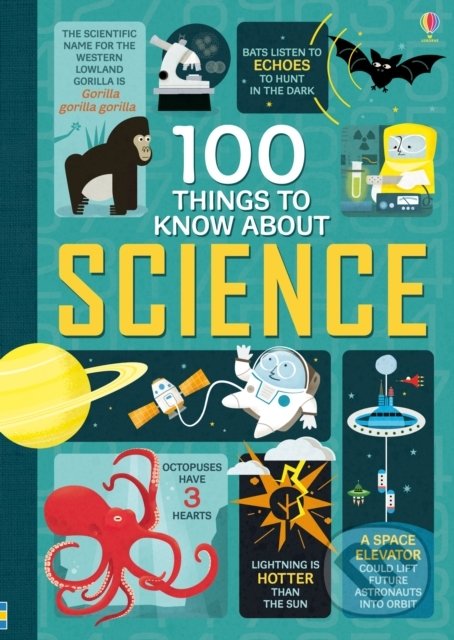 Kniha: 100 Things to Know About Science (Usborne). Usborne, 2015 Kniha: 100 Things to Know About Science (Usborne). Usborne, 2015