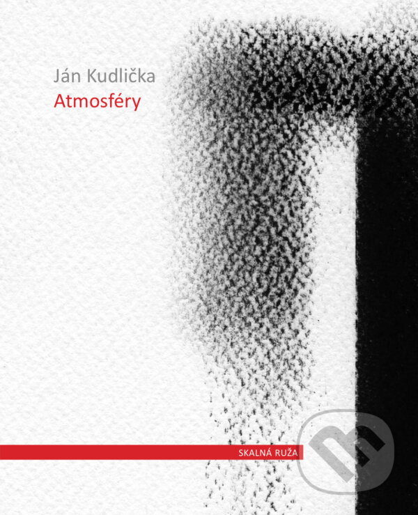 Kniha: Atmosféry (Ján Kudlička). Skalná ruža, 2019 Kniha: Atmosféry (Ján Kudlička). Skalná ruža, 2019