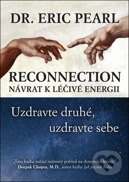 Kniha: Reconnection Návrat k léčivé energii (Eric Pearl). Plot, 2019 Kniha: Reconnection Návrat k léčivé energii (Eric Pearl). Plot, 2019