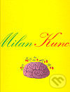 Kniha: Milan Kunc (Kant). Kant, 2007 Kniha: Milan Kunc (Kant). Kant, 2007
