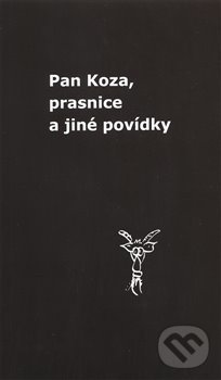 Kniha: Pan Koza, prasnice a jiné povídky (Zdeněk Vaňura). Milan Hodek, 2014 Kniha: Pan Koza, prasnice a jiné povídky (Zdeněk Vaňura). Milan Hodek, 2014