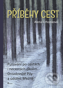 Kniha: Příběhy cest (Alena Crhonková). Poznání, 2019 Kniha: Příběhy cest (Alena Crhonková). Poznání, 2019