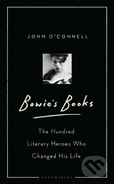 Kniha: Bowie's Books (John O'Connell). Bloomsbury, 2019 Kniha: Bowie's Books (John O'Connell). Bloomsbury, 2019