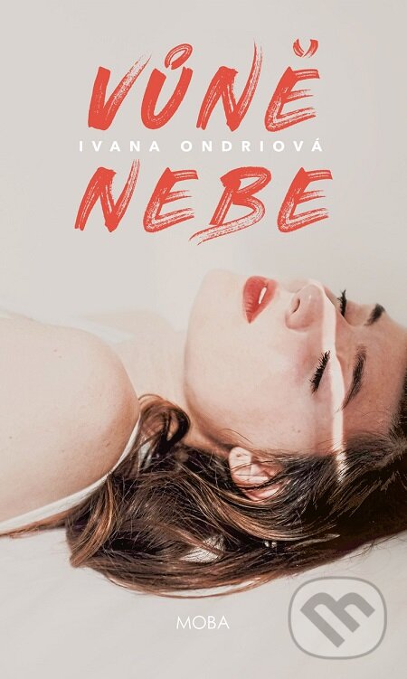 E-kniha: Vůně nebe (Ivana Ondriová). Moba, 2019 E-kniha: Vůně nebe (Ivana Ondriová). Moba, 2019