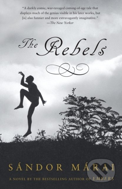Kniha: The Rebels (Sándor Márai). Vintage, 2008 Kniha: The Rebels (Sándor Márai). Vintage, 2008