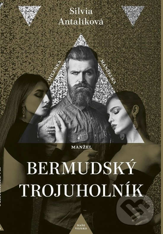 Kniha: Bermudský trojúholník (Silvia Antalíková). Naše vojsko, 2019 Kniha: Bermudský trojúholník (Silvia Antalíková). Naše vojsko, 2019