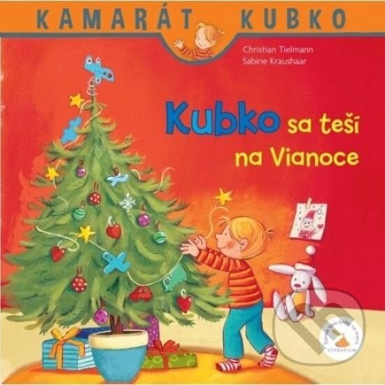 Kniha: Kubko sa teší na Vianoce (Christian Tielmann a Sabine Kraushaar). Verbarium, 2019 Kniha: Kubko sa teší na Vianoce (Christian Tielmann a Sabine Kraushaar). Verbarium, 2019