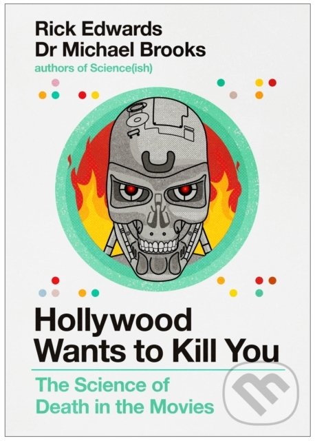 Kniha: Hollywood Wants to Kill You (Michael Brooks a Rick Edwards). Atlantic Books, 2019 Kniha: Hollywood Wants to Kill You (Michael Brooks a Rick Edwards). Atlantic Books, 2019