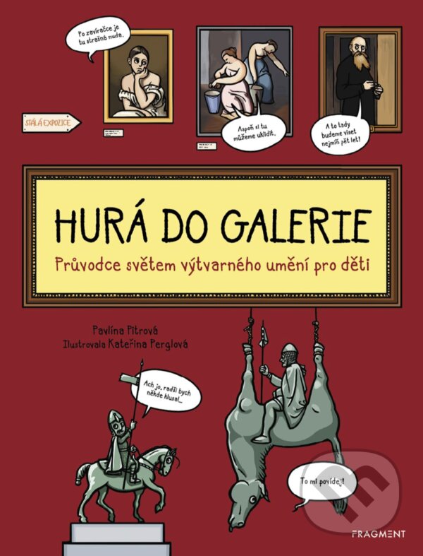 E-kniha: Hurá do galerie (Pavlína Pitrová). Nakladatelství Fragment, 2019 E-kniha: Hurá do galerie (Pavlína Pitrová). Nakladatelství Fragment, 2019