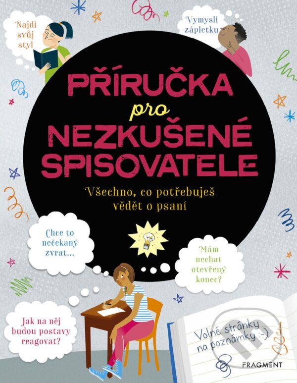 E-kniha: Příručka pro nezkušené spisovatele (Katie Daynes a Megan Cullis). Nakladatelství Fragment, 2019 E-kniha: Příručka pro nezkušené spisovatele (Katie Daynes a Megan Cullis). Nakladatelství Fragment, 2019