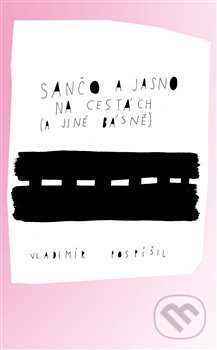 Kniha: Sančo a Jasno na cestách (Vladimír Pospíšil). Pulchra, 2013 Kniha: Sančo a Jasno na cestách (Vladimír Pospíšil). Pulchra, 2013
