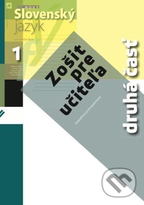 Kniha: Nový Slovenský jazyk 1 pre stredné školy (zošit pre učiteľa) - 2. časť (Milada Caltíková a kolektiv). Orbis Pictus Istropolitana, 2018 Kniha: Nový Slovenský jazyk 1 pre stredné školy (zošit pre učiteľa) - 2. časť (Milada Caltíková a kolektiv). Orbis Pictus Istropolitana, 2018
