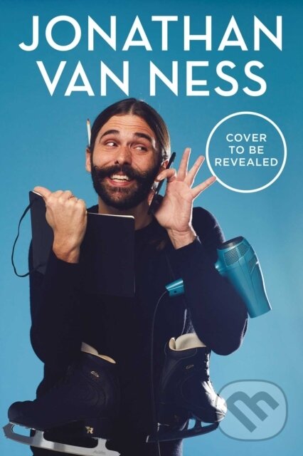 Kniha: Over the Top (Jonathan Van Ness). Simon & Schuster, 2019 Kniha: Over the Top (Jonathan Van Ness). Simon & Schuster, 2019