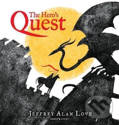 Kniha: The Hero's Quest (Jeffrey Alan Love). Walker books, 2019 Kniha: The Hero's Quest (Jeffrey Alan Love). Walker books, 2019
