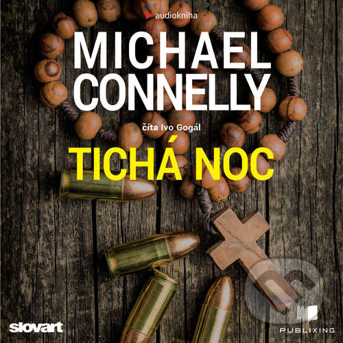 Audiokniha: Tichá noc (Michael Connelly). Publixing, Slovart, 2019 Audiokniha: Tichá noc (Michael Connelly). Publixing, Slovart, 2019