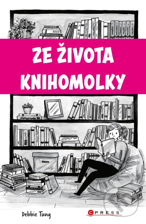 E-kniha: Ze života knihomolky (Deborah Tung). CPRESS, 2019 E-kniha: Ze života knihomolky (Deborah Tung). CPRESS, 2019