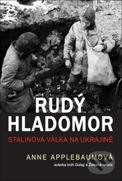 Kniha: Rudý hladomor (Anne Applebaum). BETA - Dobrovský, 2018 Kniha: Rudý hladomor (Anne Applebaum). BETA - Dobrovský, 2018