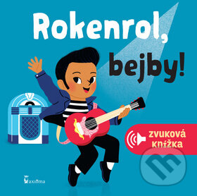 Kniha: Rokenrol, bejby! (Axióma). Axióma, 2019 Kniha: Rokenrol, bejby! (Axióma). Axióma, 2019