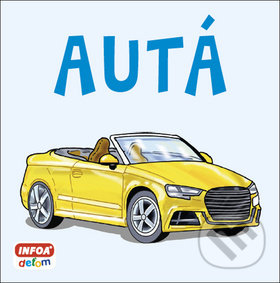 Kniha: Autá (INFOA). INFOA, 2019 Kniha: Autá (INFOA). INFOA, 2019