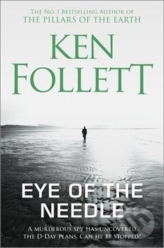 Kniha: Eye of the Needle (Ken Follett). Pan Macmillan, 2019 Kniha: Eye of the Needle (Ken Follett). Pan Macmillan, 2019