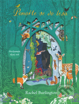 Kniha: Ponořte se do lesa (Rachels Burlington). Svojtka&Co., 2019 Kniha: Ponořte se do lesa (Rachels Burlington). Svojtka&Co., 2019