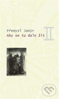 Kniha: Aby se tu dalo žít II (Přemysl Janýr). SUSA, 2015 Kniha: Aby se tu dalo žít II (Přemysl Janýr). SUSA, 2015