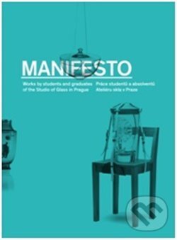 Kniha: Manifesto (UMPRUM). UMPRUM, 2015 Kniha: Manifesto (UMPRUM). UMPRUM, 2015
