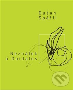 Kniha: Neználek a Daidalos (Dušan Spáčil). Zdenka Brožová, 2016 Kniha: Neználek a Daidalos (Dušan Spáčil). Zdenka Brožová, 2016