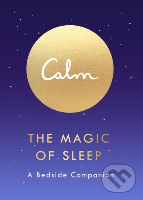 Kniha: The Magic of Sleep (Michael Acton Smith). Penguin Books, 2019 Kniha: The Magic of Sleep (Michael Acton Smith). Penguin Books, 2019
