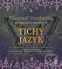 Audiokniha: Tichý jazyk (Vlastimil Vondruška). Tympanum, 2019 Audiokniha: Tichý jazyk (Vlastimil Vondruška). Tympanum, 2019