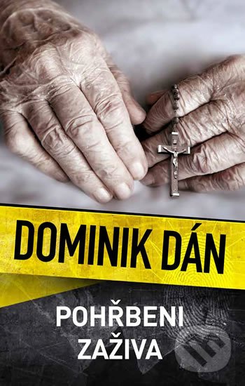 Kniha: Pohřbeni zaživa (Dominik Dán). Slovart CZ, 2019 Kniha: Pohřbeni zaživa (Dominik Dán). Slovart CZ, 2019